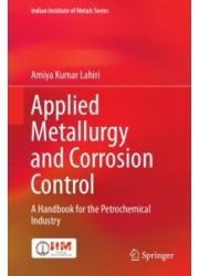 Applied Metallurgy and Corrosion Control: A Handbook for the Petrochemical Industry